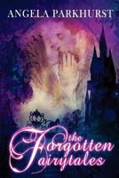 The Forgotten Fairytales 1494942976 Book Cover