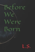 Before We Were Born B0GPR936R2 Book Cover
