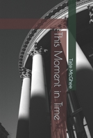 This Moment in Time 1737962187 Book Cover
