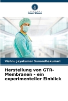 Herstellung von GTR-Membranen - ein experimenteller Einblick 6205872072 Book Cover