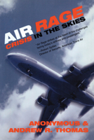 Air Rage: Crisis in the Skies 1573929174 Book Cover