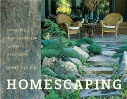 Homescaping: Designing Your Landscape to Match Your Home 1579549039 Book Cover