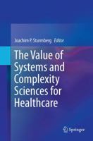 The Value of Systems and Complexity Sciences for Healthcare 331926219X Book Cover