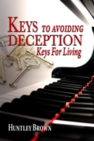 Keys To Avoiding Deception: Keys for Living 1943342563 Book Cover