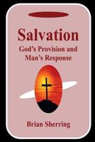 Salvation: God’s Provision and Man’s Response 1783644265 Book Cover