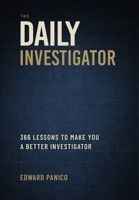 Daily Investigator : 366 Lessons to Make You a Better Investigator 1736097040 Book Cover