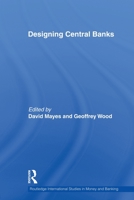 Designing Central Banks (Routledge International Studies in Money and Banking) 0415696542 Book Cover