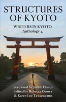 Structures of Kyoto: Writers in Kyoto Anthology 4 B099BWT3H8 Book Cover