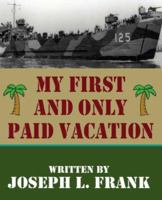 My First and Only Paid Vacation 1425108024 Book Cover