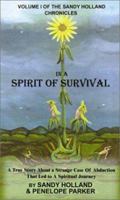 In a Spirit of Survival: A True Story about a Strange Case of Abduction That Led to a Spiritual Journey 0759644314 Book Cover