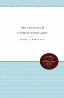 The Athenaeum: A Mirror of Victorian Culture 1469613034 Book Cover