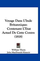 Voyage Dans L'Inde Britannique: Contenant L'Etat Actuel De Cette Contre (1818) 1160758638 Book Cover