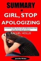 Summary of Girl, Stop Apologizing by Rachel Hollis: A Shame-Free Plan for Embracing and Achieving Your Goals 1090649207 Book Cover