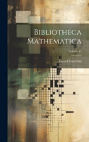 Bibliotheca Mathematica, Volume 11 1145248500 Book Cover