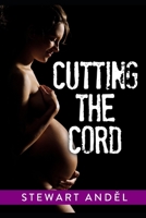 Cutting the Cord: The Horrifying Reality of Fetal Abduction (The Eclectic Collection) B08DSX912P Book Cover