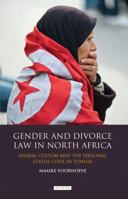 Gender and Divorce Law in North Africa: Sharia, Custom and the Personal Status Code in Tunisia 1780765290 Book Cover