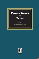 Pioneer Women in Texas 1639140646 Book Cover