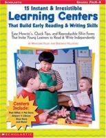 15 Instant & Irresistible Learning Centers That Build Early Reading & Writing Skills 0439251826 Book Cover