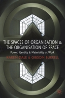 Spaces of Organization and the Organization of Space: Power, Identity and Materiality at Work 0230572685 Book Cover
