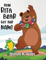 How Rita Bear Got Her Name 022884875X Book Cover
