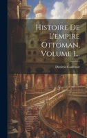 Histoire De L'empire Ottoman, Volume 1... 102104668X Book Cover