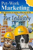 Pet-Work Marketing : How N?Vetica Is Taking a Billion-Dollar Bite Out of the Pet Industry 0978741412 Book Cover