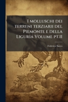 I molluschi dei terreni terziarii del Piemonte e della Liguria Volume pt.11 1149412402 Book Cover