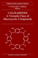 Calixarenes, a Versatile Class of Macrocyclic Compounds (Topics in Inclusion Science) (Topics in Inclusion Science) 0792307143 Book Cover