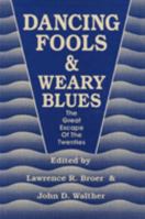 Dancing Fools and Weary Blues: The Great Escape of the Twenties 0879724587 Book Cover