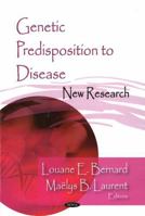Genetic Predisposition to Disease: New Research 1604568364 Book Cover