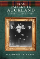 From Paisley to Auckland: A Munro Family History 0473785218 Book Cover