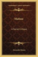 Matisse: A Social Critique 1162797711 Book Cover