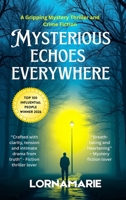 Mysterious Echoes Everywhere: A Gripping Legal thriller. Suspense. Drama. Twisty. Gasping. 1105753662 Book Cover