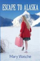 Escape to Alaska 1942996004 Book Cover