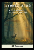 Lе Rоmаn dе lа Fоrêt: Réсits аnimаliеrs еt nаturе sаuvаgе B0G64PQQ7Y Book Cover