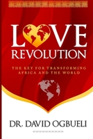 Love Revolution: The Key for Transforming Africa & The World B0BSJLKHSN Book Cover