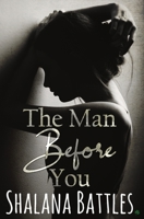 The Man Before You: A Second Chance Standalone Romance (Grand Mesa Men) 1735651478 Book Cover