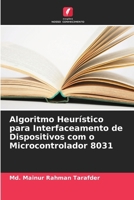 Algoritmo Heurístico para Interfaceamento de Dispositivos com o Microcontrolador 8031 (Portuguese Edition) 6208084776 Book Cover
