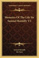 Memoirs Of The Life Sir Samuel Romilly V2 116329960X Book Cover