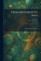 From Meteorite to Man: The Evolution of the Earth 102566891X Book Cover