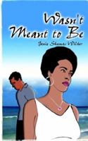 Wasn't Meant to Be 1403306338 Book Cover