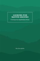 Looking for Native Ground: Contemporary Appalachian Poetry 1469638460 Book Cover