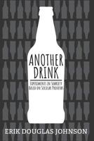 Another Drink: Experiments in Sobriety Based on Secular Proverbs 1986440648 Book Cover