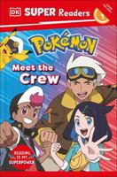 DK Super Readers Level 1 Pokémon Meet the Crew B0F7G4G1TN Book Cover