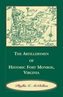 The Artillerymen of Historic Fort Monroe, Virginia 1556135297 Book Cover