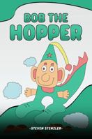 Bob The Hopper B0DXQ89JWZ Book Cover