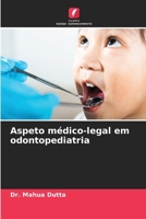 Aspeto médico-legal em odontopediatria (Portuguese Edition) 6208406781 Book Cover