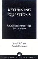 Returning Questions: A Dialogical Introduction to Philosophy 0761824715 Book Cover