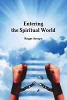 Entering the Spiritual World 1365782131 Book Cover
