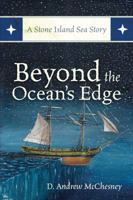 Beyond the Ocean's Edge: A Stone Island Sea Story 1432780379 Book Cover